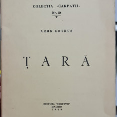 COLECTIA CARPATII NR 10 ARON COTRUS TARA EDITURA CARPATII MADRID 1959 LEGIONAR