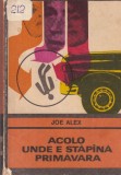 Joe Alex - Acolo unde e stapana primavara