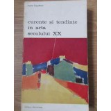 CURENTE SI TENDINTE IN ARTA SECOLULUI XX-PIERRE COURTHION-224601