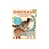 Dinosaur Activity Book for Kids: 70 Activities Including Coloring, Dot-To-Dots &amp; Spot the Difference