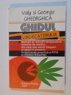 GHIDUL VINDECATORULUI DE VALY SI GEORGE GHEORGHICA 1997 foto