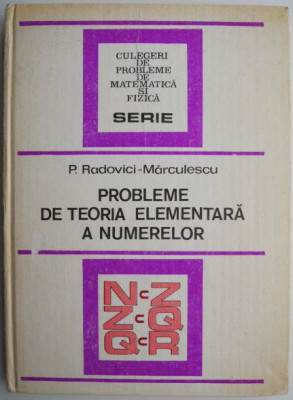 Probleme de teoria elementara a numerelor &amp;ndash; P. Radovici-Marculescu foto