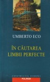 Umberto Eco - In cautarea limbii perfecte, Polirom, limba romana, cultura generala