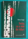 Nora Iuga &ndash; Fetita cu o mie de riduri ( cu dedicatie si autograf )