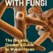 Teaming with Fungi: The Organic Grower&#039;s Guide to Mycorrhizae