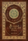 Around the World in 80 Days (Royal Collector&#039;s Edition) (Case Laminate Hardcover with Jacket)