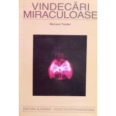 Vindecari Miraculoase - Mariana Toader , A1017