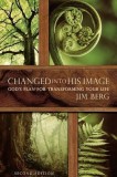 Changed Into His Image: God&#039;s Plan for Transforming Your Life