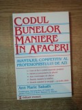 CODUL BUNELOR MANIERE IN AFACERI. AVANTAJUL COMPETITIV AL PROFESIONISTULUI DE AZI de ANN MARIE SABATH 2000