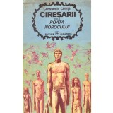 Constantin Chirita - Ciresarii. Roata norocului - vol.III - 138171