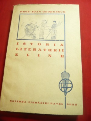 100. Ioan Georgescu - Istoria Literaturii Eline ,interbelica Ed. Pavel Suru ,195 pag foto