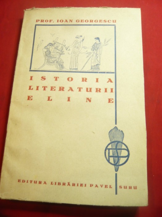 100. Ioan Georgescu - Istoria Literaturii Eline ,interbelica Ed. Pavel Suru ,195 pag