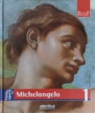 PICTORI DE GENIU VOL.1 VIATA SI OPERA LUI MICHELANGELO -ENRICA CRISPINO SI COLAB.