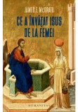 Ce a invatat Isus de la femei - James F. McGrath - Humanitas