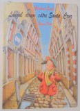 LUNGUL DRUM CATRE SANTA CRUZ de MICHAEL ENDE , ILUSTRATII DE REGINA KEHN , 2003 *EDITIE CARTONATA