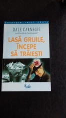 LASA GRIJILE, INCEPE SA TRAIESTI - DALE CARNEGIE foto