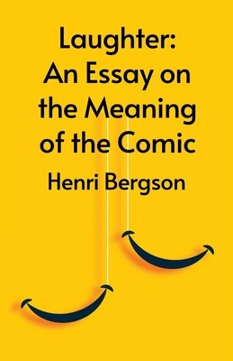 Laughter: An Essay On The Meaning Of The Comic foto