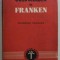 GOLDGRABER IN FRANKEN ( CAUTATORI DE AUR IN FRANTA ) , roman von FRIEDRICH SCHNACK , TEXT IN LIMBA GERMANA , 1942