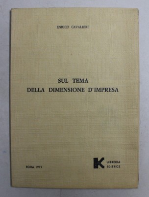 SUL TEMA DELLA DIMENSIONE D &amp;#039;IMPRESA di ENRICO CAVALIERI , 1971 , DEDICATIE* foto