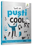 Cumpara ieftin Sunt un pusti cool. Organizeaza-ti viata in cel mai cool mod/***