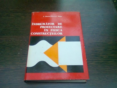 INDRUMATOR DE PROIECTARE IN FIZICA CONSTRUCTIILOR - E. DIMITRIU VALCEA foto
