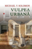 Vulpea urbană - Paperback brosat - Michael V. Solomon - Vremea