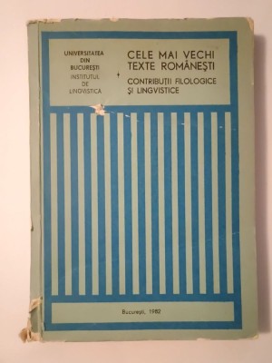 Ion Gheție (coord.) - Cele mai vechi texte rom&amp;acirc;nești: contribuții filologice și lingvistice foto
