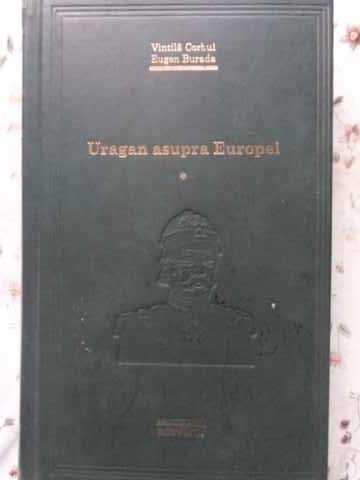 URAGAN ASUPRA EUROPEI VOL.1-VINTILA CORBUL, EUGEN BURANDA