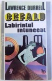 CEFALU - LABIRINTUL INTUNECAT de LAWRENCE DURRELL , 1993