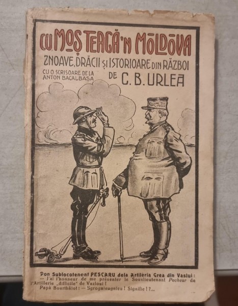 CU MOS TEACA N MOLDOVA - C.B. URLEA (SNOAVE, DRACII SI ISTORIOARE DIN RAZBOI)