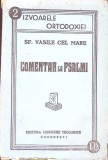 Comentar la Psalmi - Sf&acirc;ntul Vasile cel Mare, Izvoarele Ortodoxiei #2, Ed. Librăriei Teologice 1939, 352 pg.
