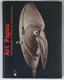 ART PAPOU , AUSTRONESIENS ET PAPOUS DE NOUVELLE - GUINEE , 2000