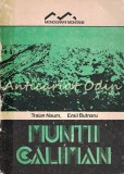 Cumpara ieftin Munții Călimani - Traian Naum, Emil Butnaru - Harta Geologică, Monografie Montană, București 1989