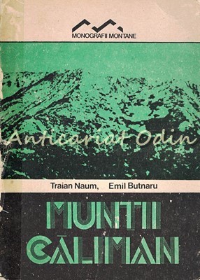 Muntii Calimani - Traian Naum, Emil Butnaru - Cu Harta