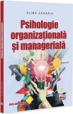 Psihologie organizationala si manageriala. Curs universitar - Alina Zaharia