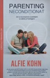 Parenting neconditionat. De la recompense si pedepse la iubire si intelegere - Alfie Kohn
