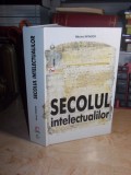 MICHEL WINOCK - SECOLUL INTELECTUALILOR , 2001 +