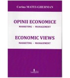 Cumpara ieftin Corina Matei-Gherman - Opinii economice / Economic views - marketing