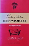 Cartea de capatai a hedonismului Michael Flocker 2007 Editura Humanitas Brosata 200 pagini Dezvoltare personala