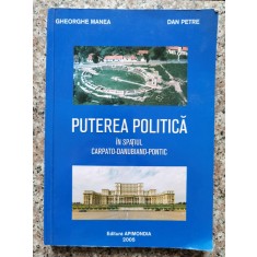 Puterea Politica In Spatiul Carpato-danubiano-pontic - Gheorghe Manea , A177