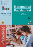 Matematica M1. Bacalaureat. 50 de teste cu modele complete de rezolvare - Rodica Manolescu, Paula Nica