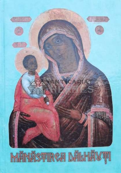 Mănăstirea Dalhauti - &icirc;ntre adevăr și legenda - 2017 - Emanuela Enea ($M80)