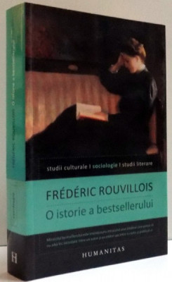 O ISTORIE A BESTSELLERULUI de FREDERIC ROUVILLOIS, 2013 foto