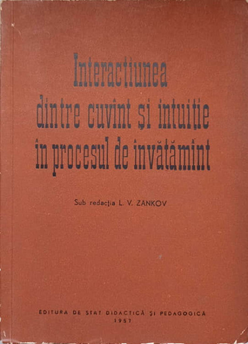 INTERACTIUNEA DINTRE CUVANT SI INTUITIE IN PROCESUL DE INVATAMANT-L.V. ZANKOV