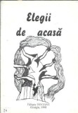 Elegii de acasa Antologie Editura Tentant 1998 160 pagini Stare buna Carti Vechi Literatura Romana