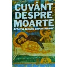 Ignatius Briancianinov - Cuvant despre moarte