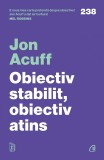 Obiectiv Stabilit, Obiectiv Atins, Jon Acuff - Editura Curtea Veche