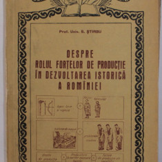 DESPRE ROLUL FORTELOR DE PRODUCTIE IN DEZVOLTAREA ISTORICA A ROMANIEI de S. STIRBU , 1955