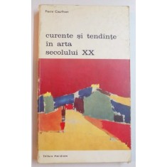 CURENTE SI TENDINTE IN ARTA SECOLULUI AL XX-LEA-PIERRE COURTHIAN,BUCURESTI 1973