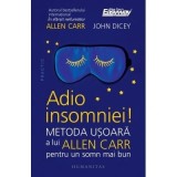 Cumpara ieftin Carte Allen Carr - Adio insomniei! Metoda usoara pentru un somn mai bun, Editura Humanitas, 2024, 232 pagini
